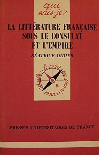 La Littérature française sous le Consulat et sous l'Empire