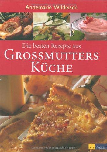 Die besten Rezepte aus Großmutters Küche