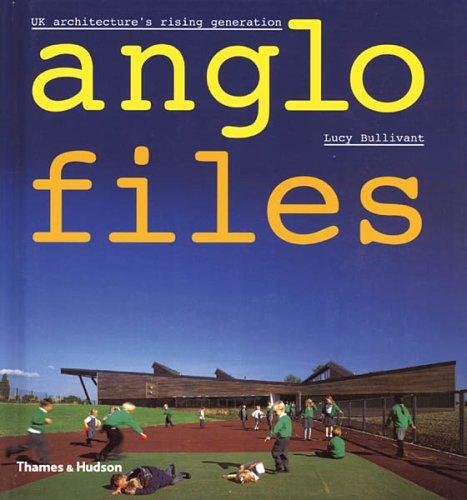 Anglo Files: UK Architecture's Rising Generation