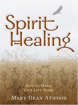 Spirit Healing: How to Make Your Life Work: Native American Magic and Medicine