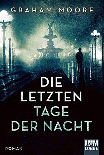 Die letzten Tage der Nacht: Roman