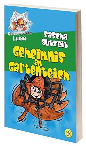 Detektivspinne Luise - Geheimnis am Gartenteich: Band 2