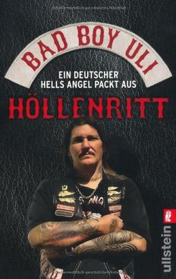 Höllenritt: Ein deutscher Hells Angel packt aus: Ein deutscher Hells Angel packt aus. Bad Boy