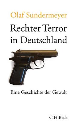 Rechter Terror in Deutschland: Eine Geschichte der Gewalt