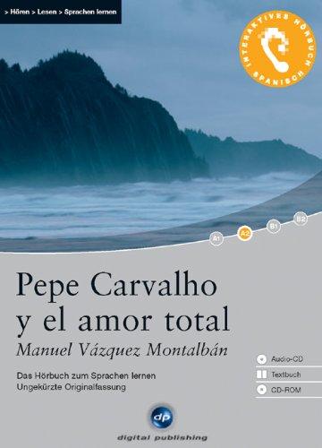 Pepe Carvalho y el amor total: Das Hörbuch zum Sprachen lernen mit ausgewählten Kurzgeschichten. Niveau A2