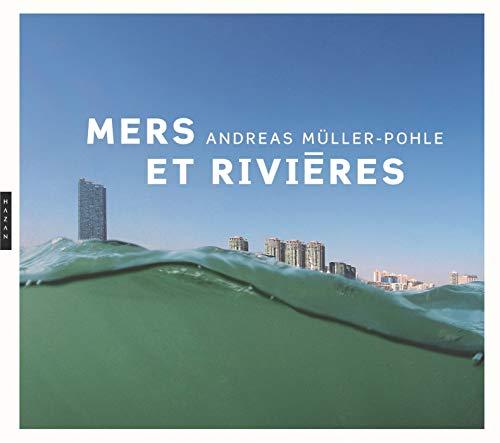 Mers et rivières : Andreas Müller-Pohle : exposition, Montpellier, Pavillon populaire, du 3 novembre 2021 au 16 janvier 2022