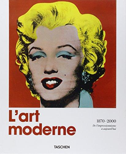 L'art moderne : 1870-2000 : de l'impressionnisme à aujourd'hui