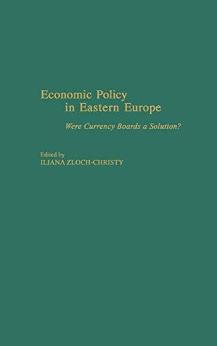 Economic Policy in Eastern Europe: Were Currency Boards a Solution?