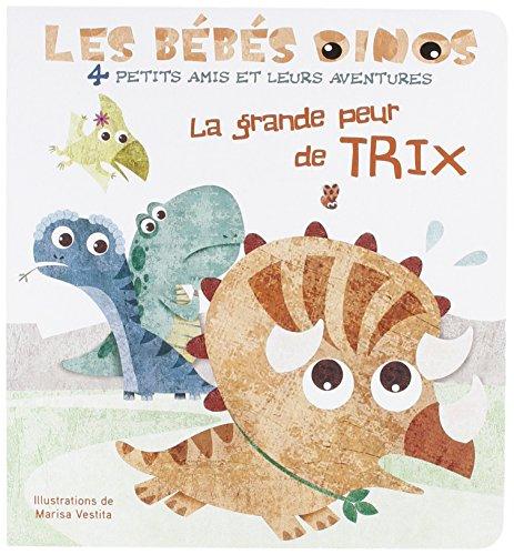 Les bébés dinos. La grande peur de Trix