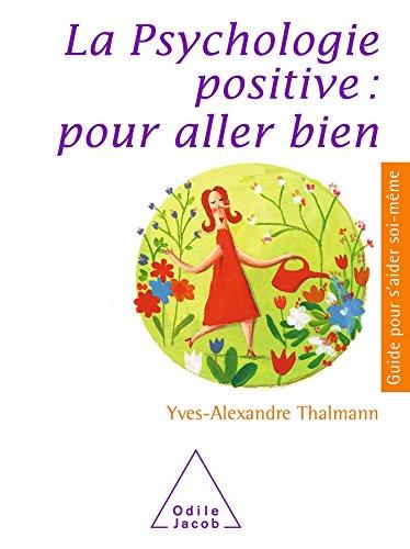 La psychologie positive : pour aller bien