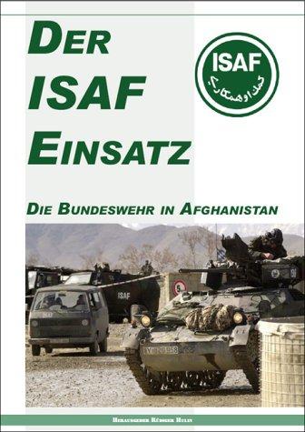 Der ISAF-Einsatz: Die Bundeswehr in Afghanistan