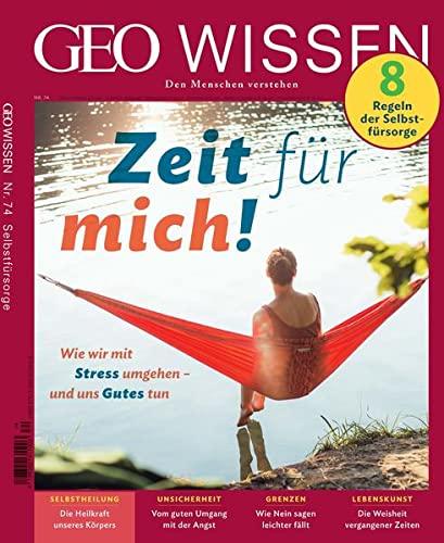 GEO Wissen / GEO Wissen 74/2021 - Zeit für mich: Den Menschen verstehen