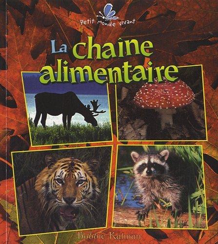 La Chaine Alimentaire (Le Petit Monde Vivant, Band 17)