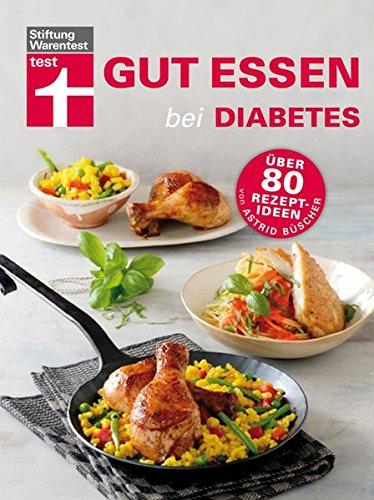 Gut essen bei Diabetes: Über 80 Rezeptideen (Gut essen - Ernährung & medizinischer Ratgeber)