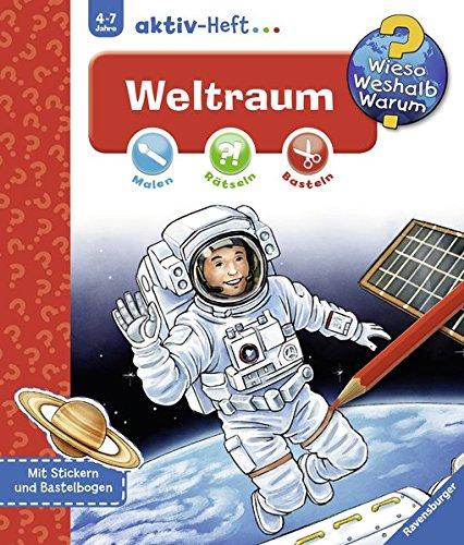 Weltraum (Wieso? Weshalb? Warum? aktiv-Heft)