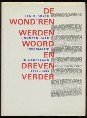 De wond'ren werden woord en dreven verder: honderd jaar informatie in Nederland 1889-1989