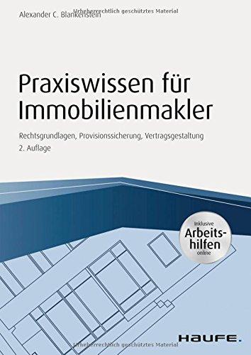 Praxiswissen für Immobilienmakler - inkl. Arbeitshilfen online: Rechtsgrundlagen, Provisionssicherung, Vertragsgestaltung (Haufe Fachbuch)