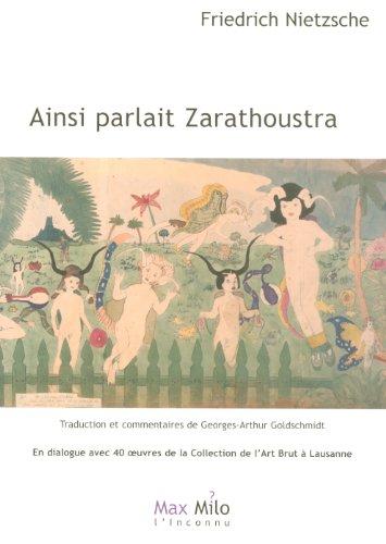 Ainsi parlait Zarathoustra : un livre pour tous et pour personne : en dialogue avec 40 oeuvres de la Collection de l'art brut à Lausanne