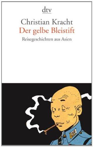 Der gelbe Bleistift: Reisegeschichten aus Asien