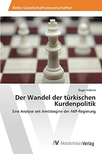 Der Wandel der türkischen Kurdenpolitik: Eine Analyse seit Amtsbeginn der AKP-Regierung