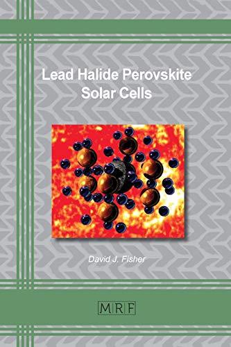 Lead Halide Perovskite Solar Cells (Materials Research Foundations, Band 75)