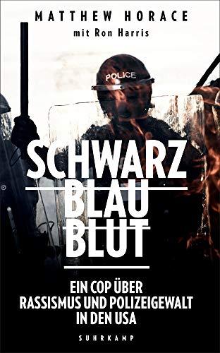 Schwarz Blau Blut: Ein Cop über Rassismus und Polizeigewalt in den USA (suhrkamp taschenbuch)