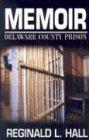 Memoir: Delaware County Prision