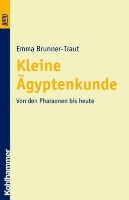 Kleine Ägyptenkunde. Von den Pharaonen bis heute