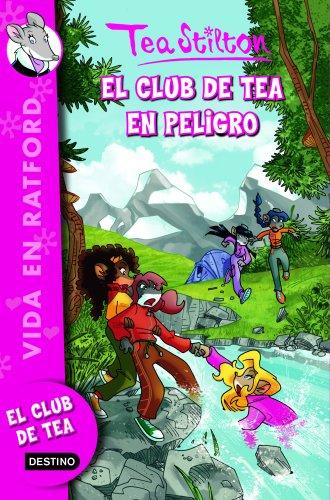 El club de Tea en peligro: Vida en Ratford 3 (Tea Stilton, Band 3)