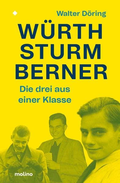 Die drei aus einer Klasse: Würth, Sturm, Berner: Wie drei Klassenkameraden zu Weltmarktführern wurden (Akademie Deutscher Weltmarktführer)