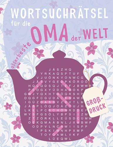 Wortsuchrätsel für die allerbeste Oma der Welt: Rätselbuch in großer Schrift als Geschenk für die beste Oma. Gedächtnistraining für Erwachsene, Senioren und Rentner. Großdruck