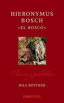 Hieronymus Bosch "El Bosco" : visiones y pesadillas (Libros Singulares (LS))