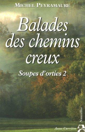 Soupes d'orties. Vol. 2. Balades des chemins creux