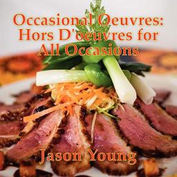 Occasional Oeuvres:Hors D'oeuvres for All Occasions