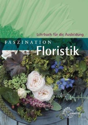 Faszination Floristik: Lehrbuch für die Ausbildung