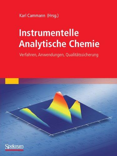 Instrumentelle Analytische Chemie: Verfahren, Anwendungen, Qualitätssicherung (German Edition)