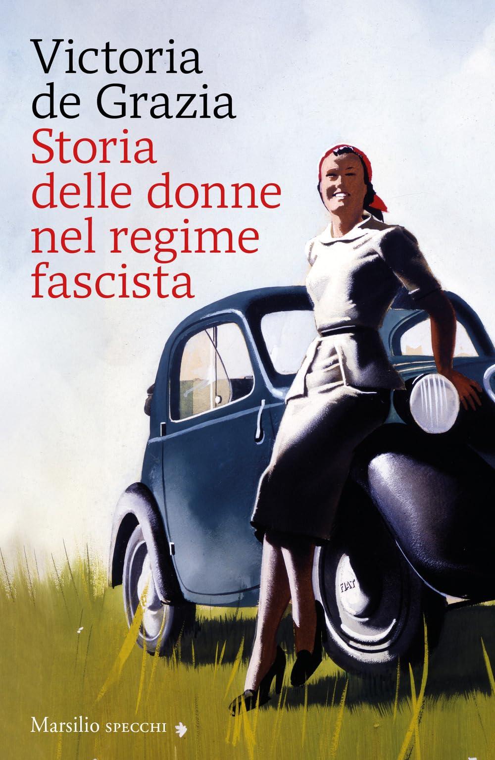 Storia delle donne nel regime fascista. Nuova ediz. (Gli specchi)