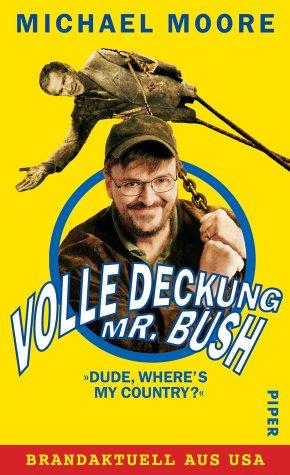 Volle Deckung, Mr. Bush: »Dude, Where's My Country?«