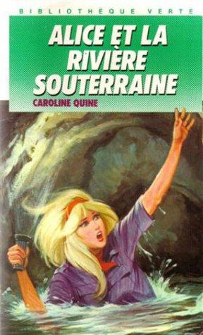 Alice et la rivière souterraine (Bibliothèque Verte)