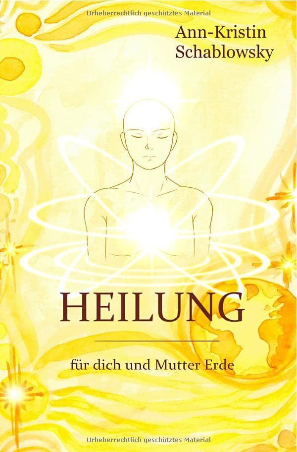 Die Gesundheits-Trilogie / Heilung: für Dich und Mutter Erde