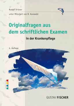 Originalfragen aus dem schriftlichen Examen in der Krankenpflege