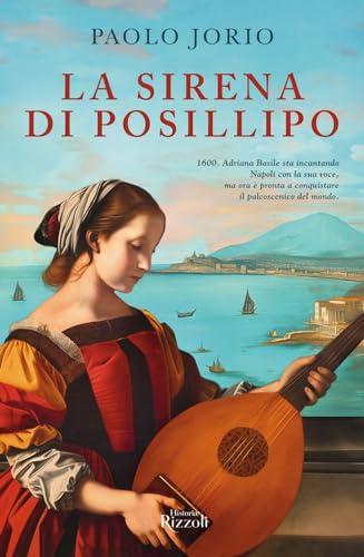 La sirena di Posillipo (Rizzoli Historiae)