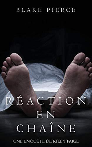 Réaction en Chaîne (Une Enquête de Riley Paige – Tome 2)