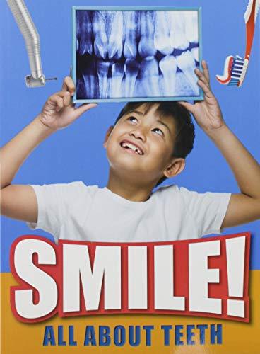 Smile!: All About Teeth