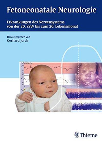 Fetoneonatale Neurologie: Erkrankungen des Nervensystems von der 20. SSW bis zum 20. Lebensmonat