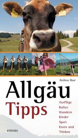 Allgäu Tipps: Ausflüge, Kultur, Wandern, Kinder, Sport, Essen und Trinken