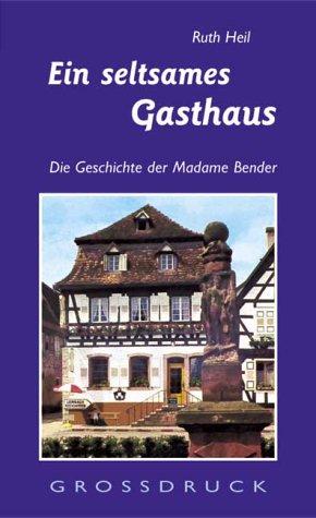 Ein seltsames Gasthaus: Die Geschichte der Madame Bender