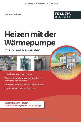 Heizen mit der Wärmepumpe im Alt- und Neubauten