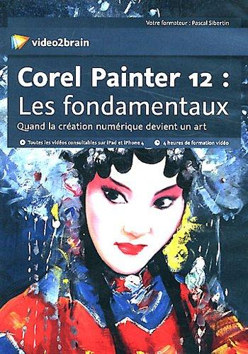 Corel Painter 12 : les Fondamentaux