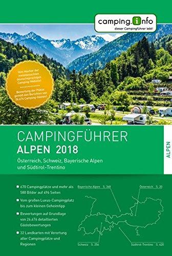 Campingführer Alpen 2018: Österreich, Schweiz, Bayerische Alpen und Südtirol-Trentino